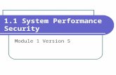1.1 System Performance Security Module 1 Version 5.