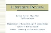 Literature Review Payam Kabiri, MD. PhD. Epidemiologist Department of Epidemiology & Biostatistics School of Public Health Tehran University of Medical.