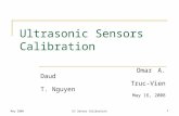 May 2008US Sensor Calibration1 Ultrasonic Sensors Calibration Omar A. Daud Truc-Vien T. Nguyen May 16, 2008.