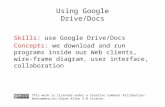 Using Google Drive/Docs Skills: use Google Drive/Docs Concepts: we download and run programs inside our Web clients, wire-frame diagram, user interface,