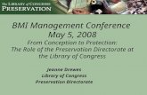 BMI Management Conference May 5, 2008 From Conception to Protection: The Role of the Preservation Directorate at the Library of Congress Jeanne Drewes.