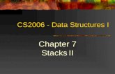 CS2006 - Data Structures I Chapter 7 Stacks II. 2 Topics Implementation of ADT Stack Using Linked lists Using ADT List.