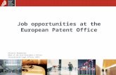 Job opportunities at the European Patent Office Christos Dimopoulos Head of the Vice-President's Office International/Legal Affairs (DG5)