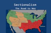 Sectionalism The Road to War. Regional Differences NorthSouthWest.