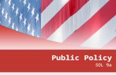 Public Policy SOL 9a. The media informs policymakers and influences public policy.