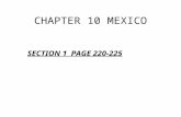 CHAPTER 10 MEXICO SECTION 1 PAGE 220-225. I. MEXICO—TOTAL PHYSICAL LANDFORMS A) MOUNTAINS DOMINATE THE CENTRAL REGION OF MEXICO 1) SIERRA MADRE OCCIDENTAL—LOCATED.