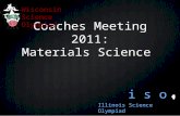 I s o Illinois Science Olympiad Coaches Meeting 2011: Materials Science WisconsinScienceOlympiad.
