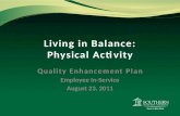 Living in Balance: Physical Activity Quality Enhancement Plan Employee In-Service August 23, 2011.