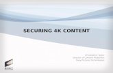 SECURING 4K CONTENT Christopher Taylor Director of Content Protection Sony Pictures Technologies.