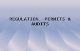 REGULATION, PERMITS & AUDITS. PERMITS ARE REQUIRED PRIOR TO ANY PHYSICAL CONSTRUCTION TYPES OF PERMITS DEPEND ON THE LOCALITY, STATE RELATIONSHIPS, AND.