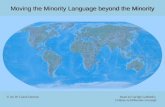 Moving the Minority Language beyond the Minority © An Dr Ciarán Dawson Ionad na Gaeilge Labhartha Coláiste na hOllscoile Corcaigh.