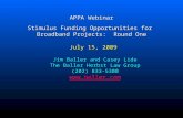 APPA Webinar Stimulus Funding Opportunities for Broadband Projects: Round One July 15, 2009 Jim Baller and Casey Lide The Baller Herbst Law Group (202)