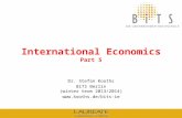 KOOTHS | BiTS: International Economics (winter term 2013/2014), Part 5 1 International Economics Part 5 Dr. Stefan Kooths BiTS Berlin (winter term 2013/2014)