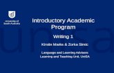 Introductory Academic Program Writing 1 Kirstin Marks & Zorka Simic Language and Learning Advisers Learning and Teaching Unit, UniSA.