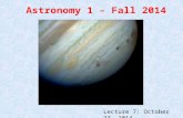 Astronomy 1 – Fall 2014 Lecture 7: October 23, 2014.