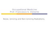 Occupational Medicine Prof. Francesco S. Violante Noise, Ionizing and Non-ionizing Radiations,