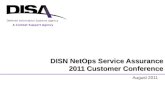 A Combat Support Agency Defense Information Systems Agency DISN NetOps Service Assurance 2011 Customer Conference August 2011.