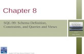 Copyright © 2007 Ramez Elmasri and Shamkant B. Navathe Chapter 8 SQL-99: Schema Definition, Constraints, and Queries and Views.