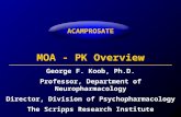 ACAMPROSATE MOA - PK Overview George F. Koob, Ph.D. Professor, Department of Neuropharmacology Director, Division of Psychopharmacology The Scripps Research.