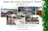 Open Burning Outreach Team (O.B.O.T.) North Carolina Division of Air Quality Ruchi Singhal March 29, 2005.