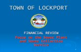 1 TOWN OF LOCKPORT FINANCIAL REVIEW Focus on the Sewer Plant and Sewer Collection Service.