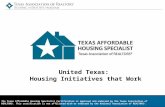United Texas: Housing Initiatives that Work The Texas Affordable Housing Specialist Certification is approved and endorsed by the Texas Association of.