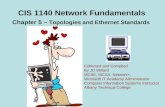 CIS 1140 Network Fundamentals Chapter 5 – Topologies and Ethernet Standards Collected and Compiled By JD Willard MCSE, MCSA, Network+, Microsoft IT Academy.