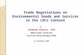 1 Trade Negotiations on Environmental Goods and Services in the LDCs Context by Fahmida Khatun, PhD Additional Director Centre for Policy Dialogue (CPD)