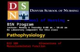 Denver School of Nursing – BSN Program Lecture: Monday & Thursday 8:00 am – 10:45 am No Laboratory component for this class BIO 308 – CH 37 Alterations.