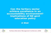 Tertiary Education Management Conference 2006 Can the tertiary sector achieve excellence in an accountability environment? Implications of NZ govt education.