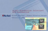 Actel Automotive Solutions APA Automotive Michael Holmlund – Product Marketing Manager February 9, 2004.
