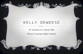 KELLY DEWEESE 9 th Grade Lit / Read 180 Pierce County High School.