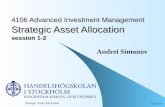9/14/2015 Strategic Asset Allocation 1 4106 Advanced Investment Management Strategic Asset Allocation session 1-2 Andrei Simonov.
