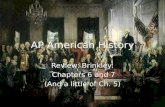 AP American History Review: Brinkley: Chapters 6 and 7 (And a little of Ch. 5) Review: Brinkley: Chapters 6 and 7 (And a little of Ch. 5)