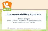 Accountability Update Brian Swiger North Carolina Department of Public Instruction Accountability Services Division.