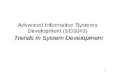 1 Trends in System Development Advanced Information Systems Development (SD3043) Trends in System Development.