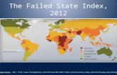 The Failed State Index, 2012 Taken From: Foreign Policy. 2011. .