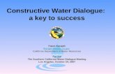Constructive Water Dialogue: a key to success Fawzi Karajeh fkarajeh@water.ca.gov California Department of Water Resources For the The Southern California.