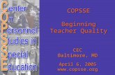 COPSSE Beginning Teacher Quality April 6, 2005  CEC Baltimore, MD.