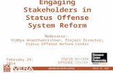 Slide 1 Engaging Stakeholders in Status Offense System Reform Moderator: Vidhya Ananthakrishnan, Project Director, Status Offense Reform Center September.