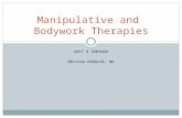 UNIT 8 SEMINAR MELISSA DENGLER, ND Manipulative and Bodywork Therapies.