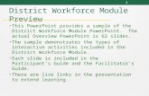 District Workforce Module Preview This PowerPoint provides a sample of the District Workforce Module PowerPoint. The actual Overview PowerPoint is 62 slides.