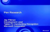 Pen Research Jay Pittman Development Lead Tablet PC Handwriting Recognition Microsoft Corporation Jay Pittman Development Lead Tablet PC Handwriting Recognition