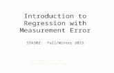 Introduction to Regression with Measurement Error STA302: Fall/Winter 2013.