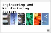 Engineering and Manufacturing Sectors. Overview Engineering and Manufacturing can be broken down into several different sectors. There are many different.