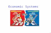 Economic Systems 1. Scarcity Means There Is Not Enough For Everyone Government must step in to help allocate (distribute) resources 2.