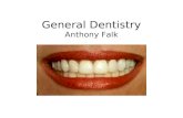 General Dentistry Anthony Falk. Overview Location- Fox Chapel, two stories Location- Fox Chapel, two stories Products- General Dentistry Products- General