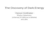 The Discovery of Dark Energy Gerson Goldhaber Physics Department University of California at Berkeley and LBNL