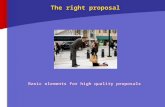 The right proposal Basic elements for high quality proposals