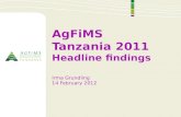 AgFiMS Tanzania 2011 Headline findings Irma Grundling 14 February 2012.